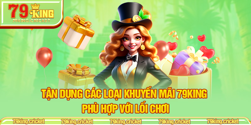 Tận Dụng Các Loại Khuyến Mãi Phù Hợp Với Lối Chơi